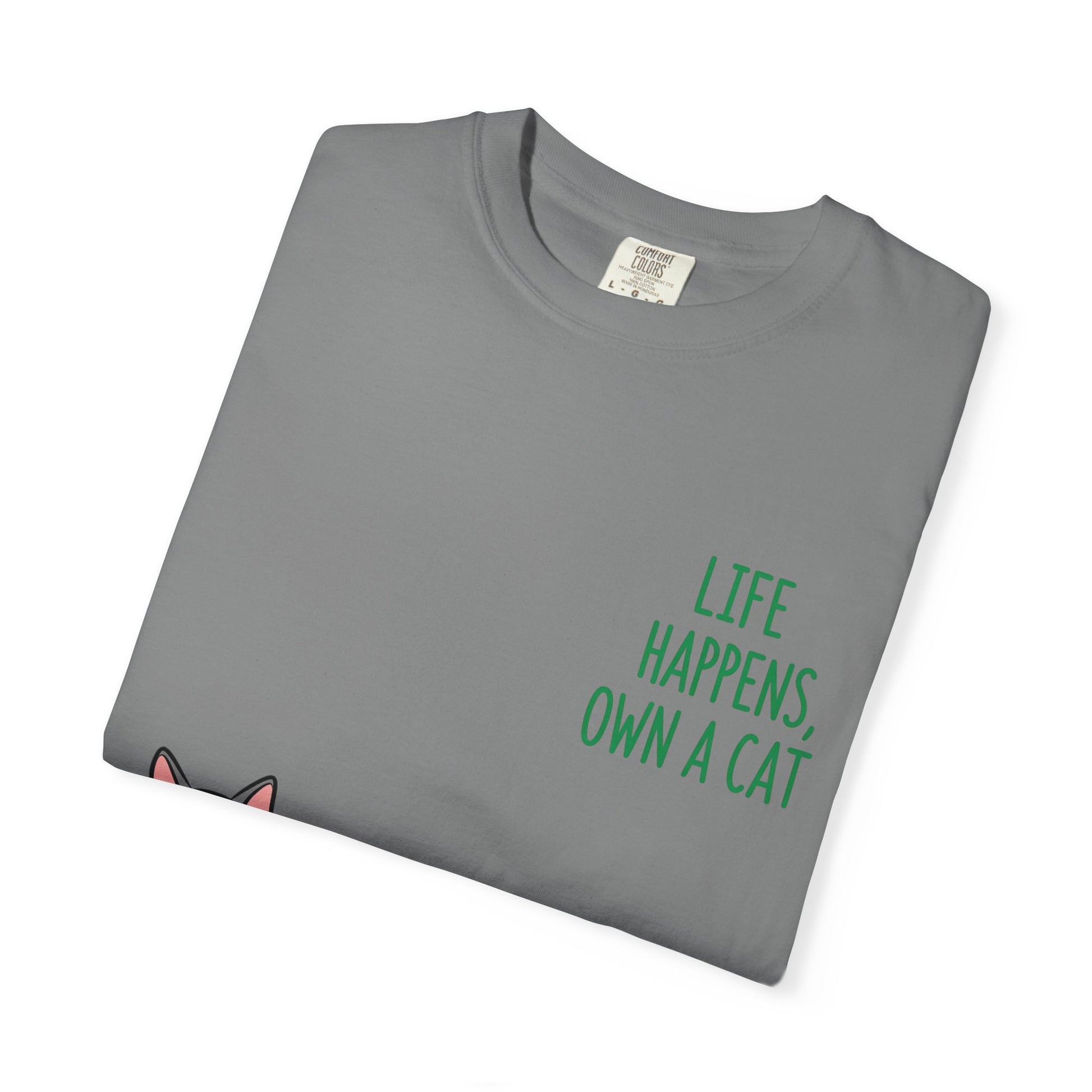 Life Happens Own a Cat Unisex T-Shirt, Cute Cat Tee, Pet Owner Gift, Cat Lover Apparel, Animal Rescue Shirt