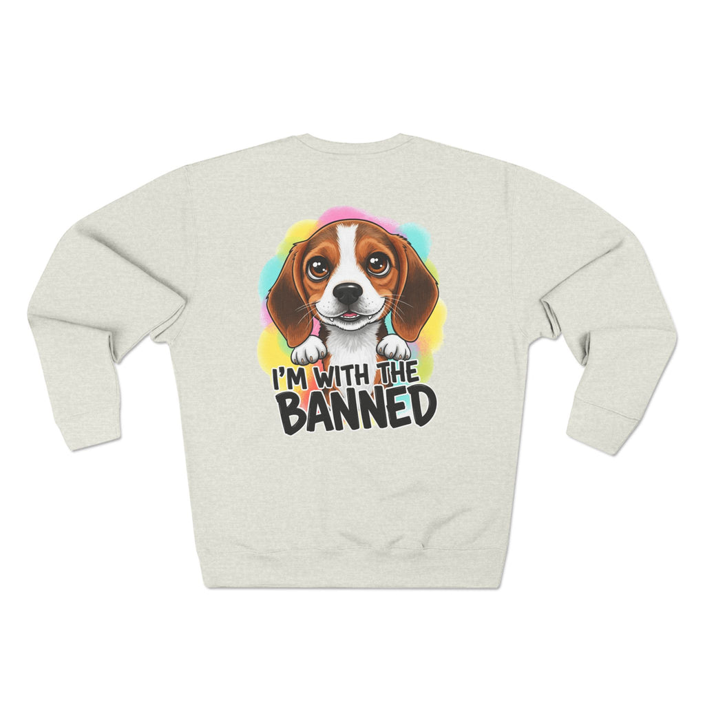 Beagle Love Crewneck Sweatshirt - I'm With The Banned, Dog Lover Gift, Pet-Themed Fashion, Cozy Unisex Sweatshirt, Animal Rights Apparel