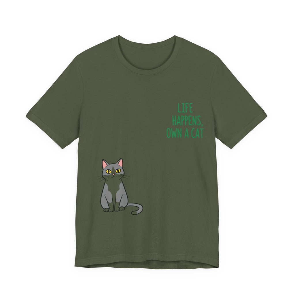 Cat Lover's Inspirational Tee | Life Happens, Own a Cat | Pet Gift, Animal Shirt, Cute Graphic Tee, Cat Mom, Cat Dad