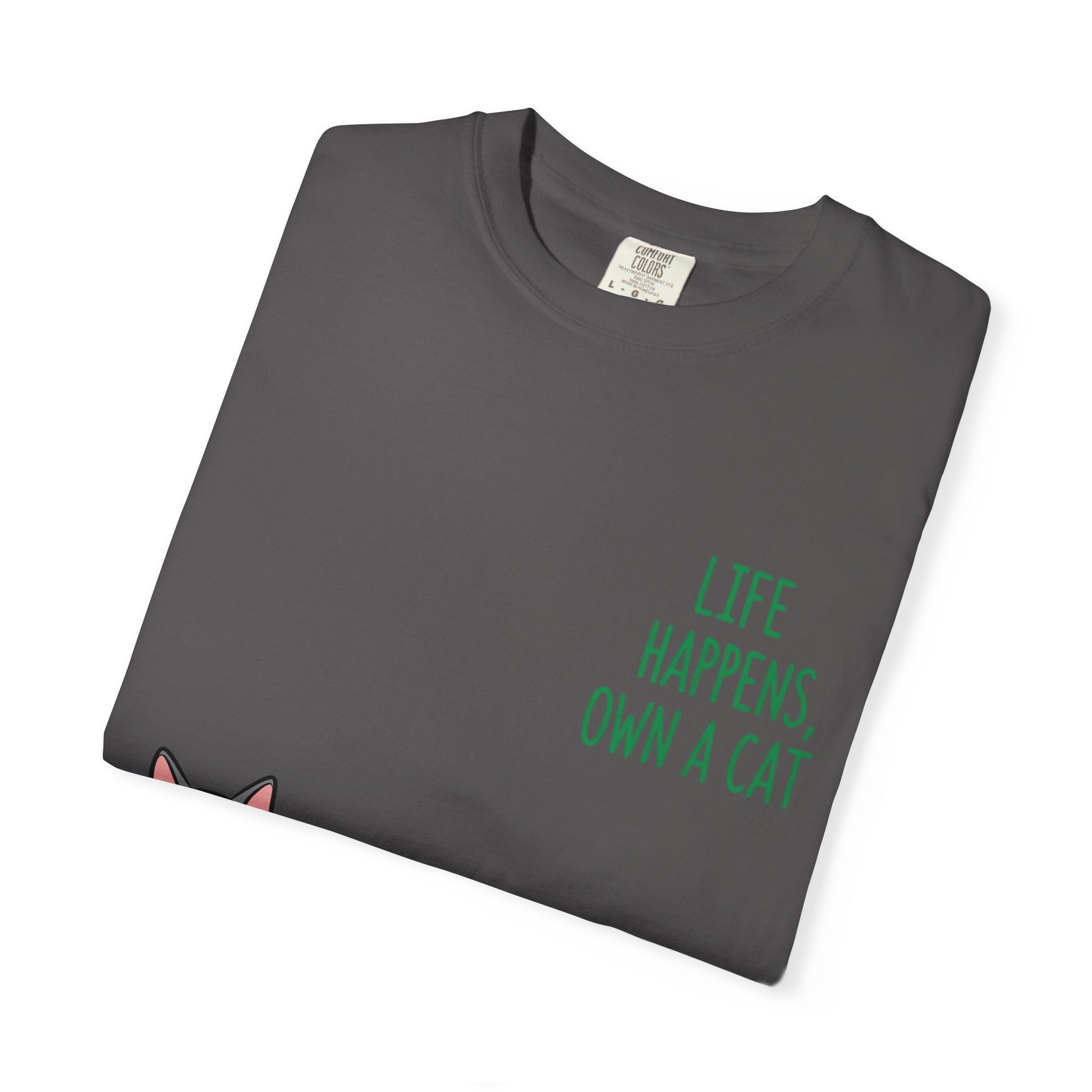 Life Happens Own a Cat Unisex T-Shirt, Cute Cat Tee, Pet Owner Gift, Cat Lover Apparel, Animal Rescue Shirt