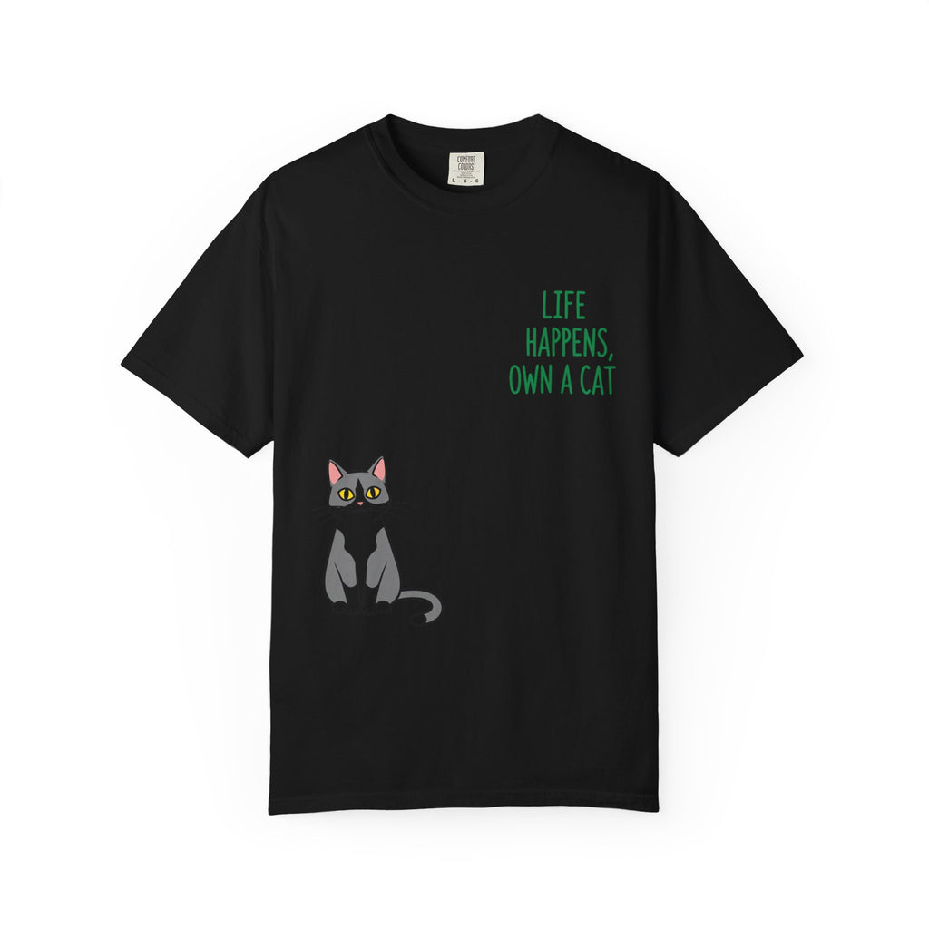 Life Happens Own a Cat Unisex T-Shirt, Cute Cat Tee, Pet Owner Gift, Cat Lover Apparel, Animal Rescue Shirt