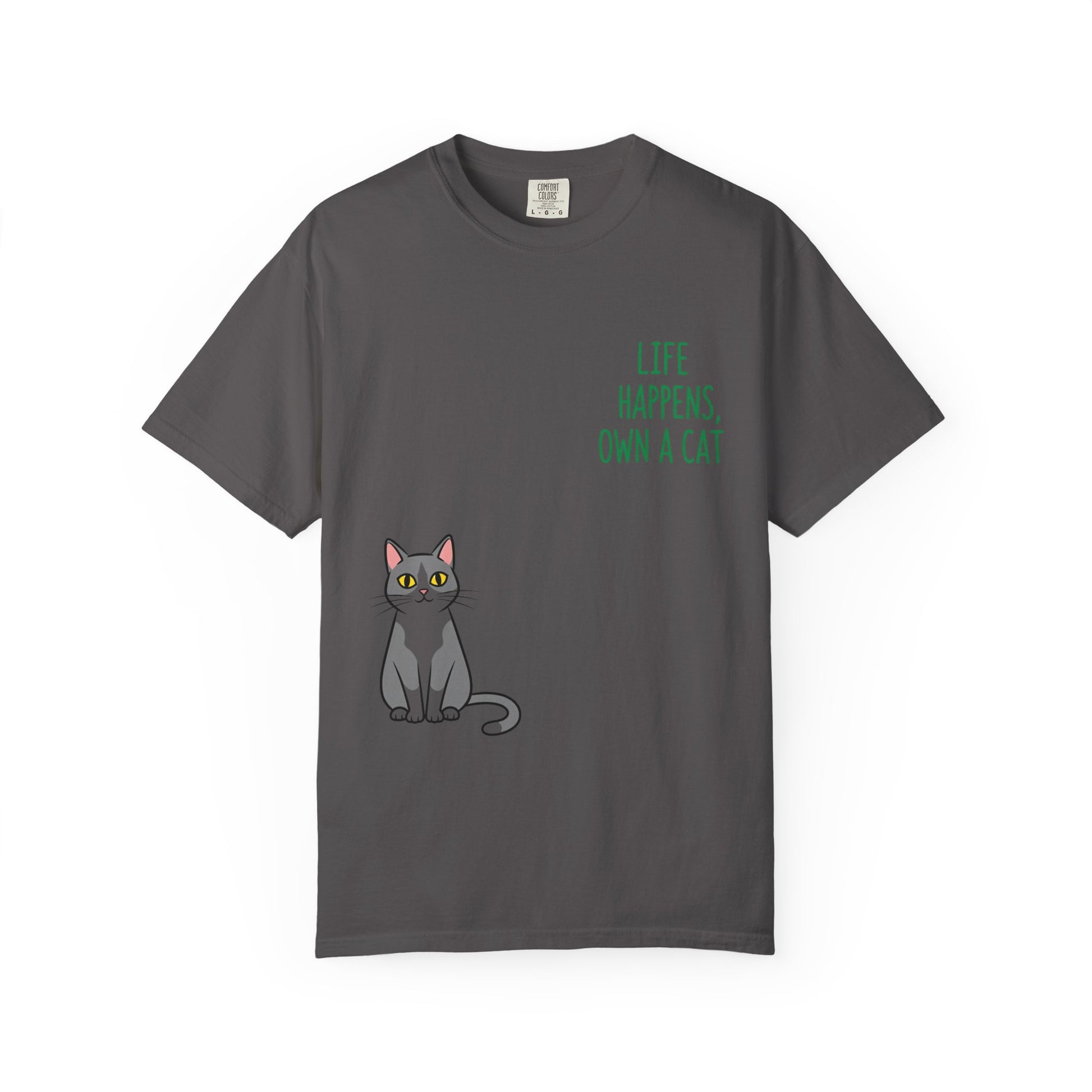 Life Happens Own a Cat Unisex T-Shirt, Cute Cat Tee, Pet Owner Gift, Cat Lover Apparel, Animal Rescue Shirt