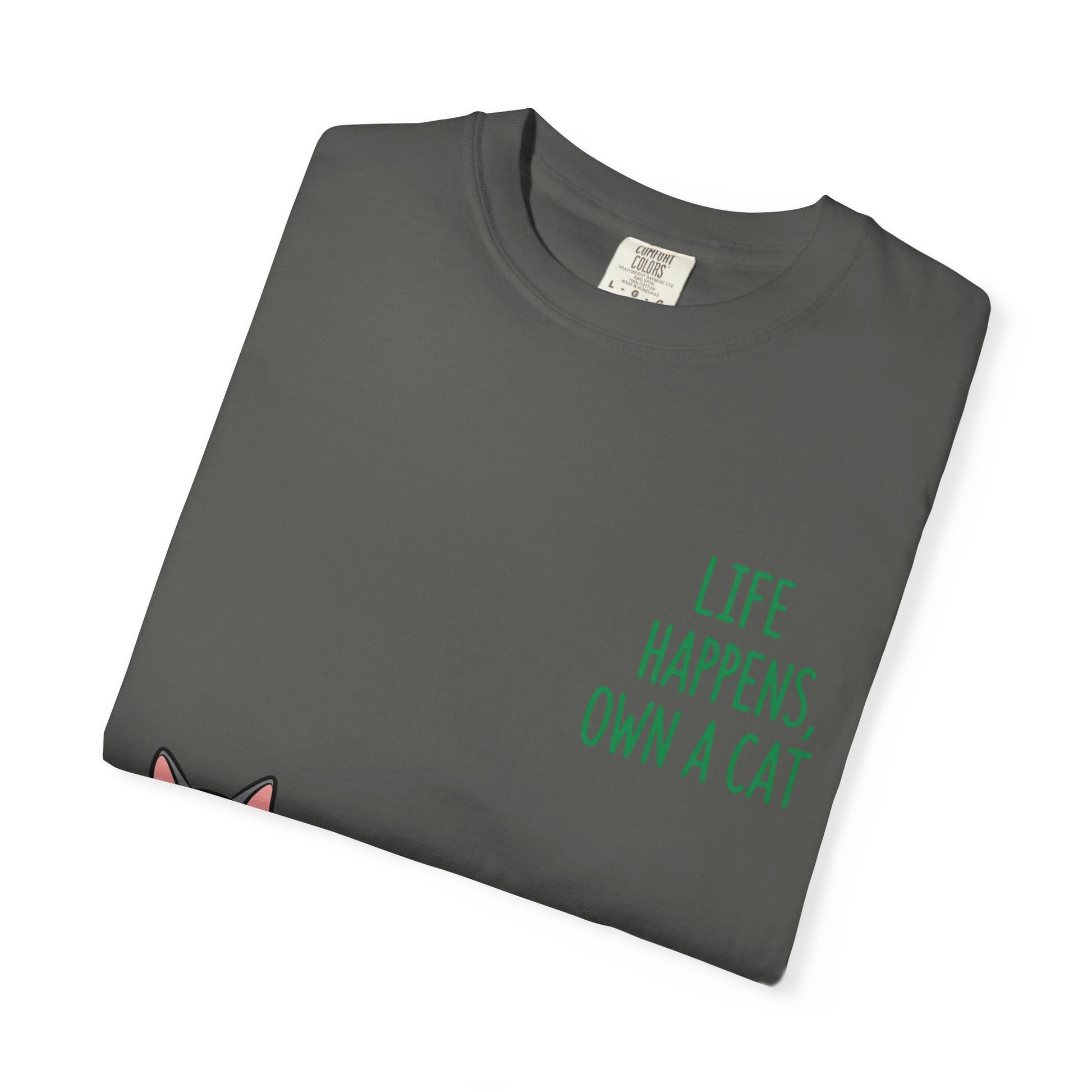 Life Happens Own a Cat Unisex T-Shirt, Cute Cat Tee, Pet Owner Gift, Cat Lover Apparel, Animal Rescue Shirt