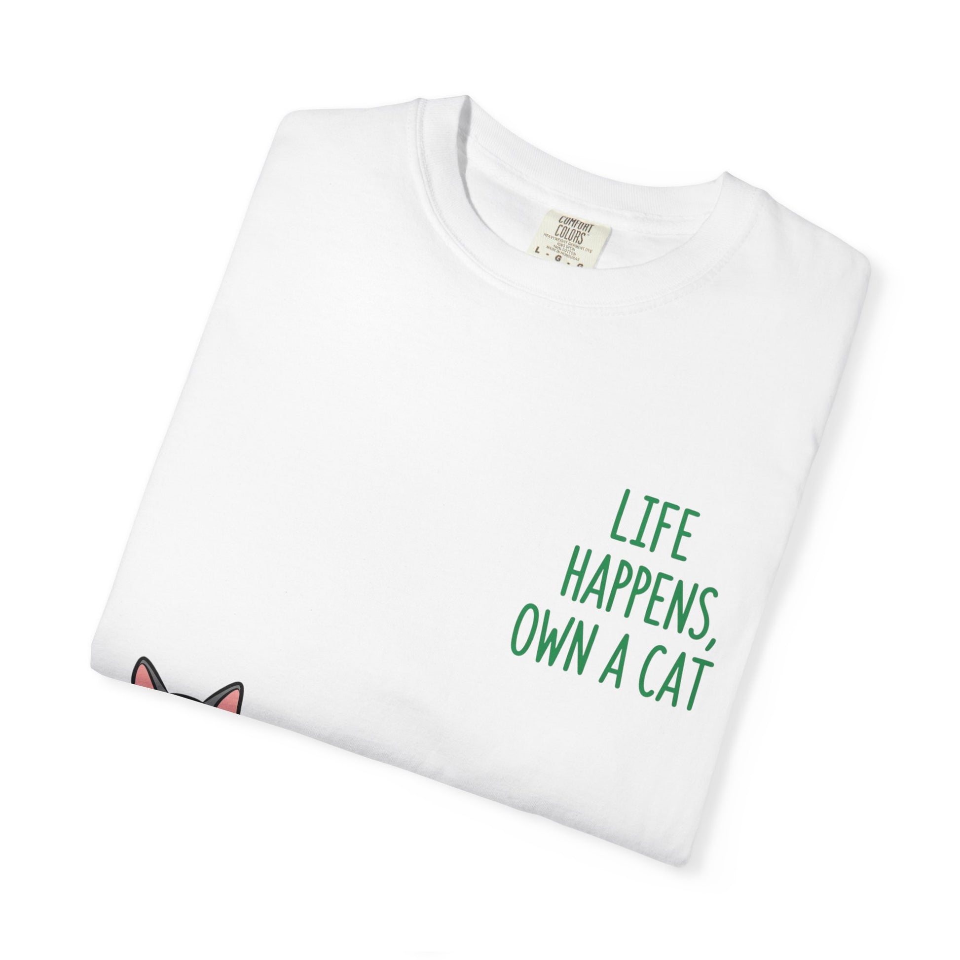 Life Happens Own a Cat Unisex T-Shirt, Cute Cat Tee, Pet Owner Gift, Cat Lover Apparel, Animal Rescue Shirt