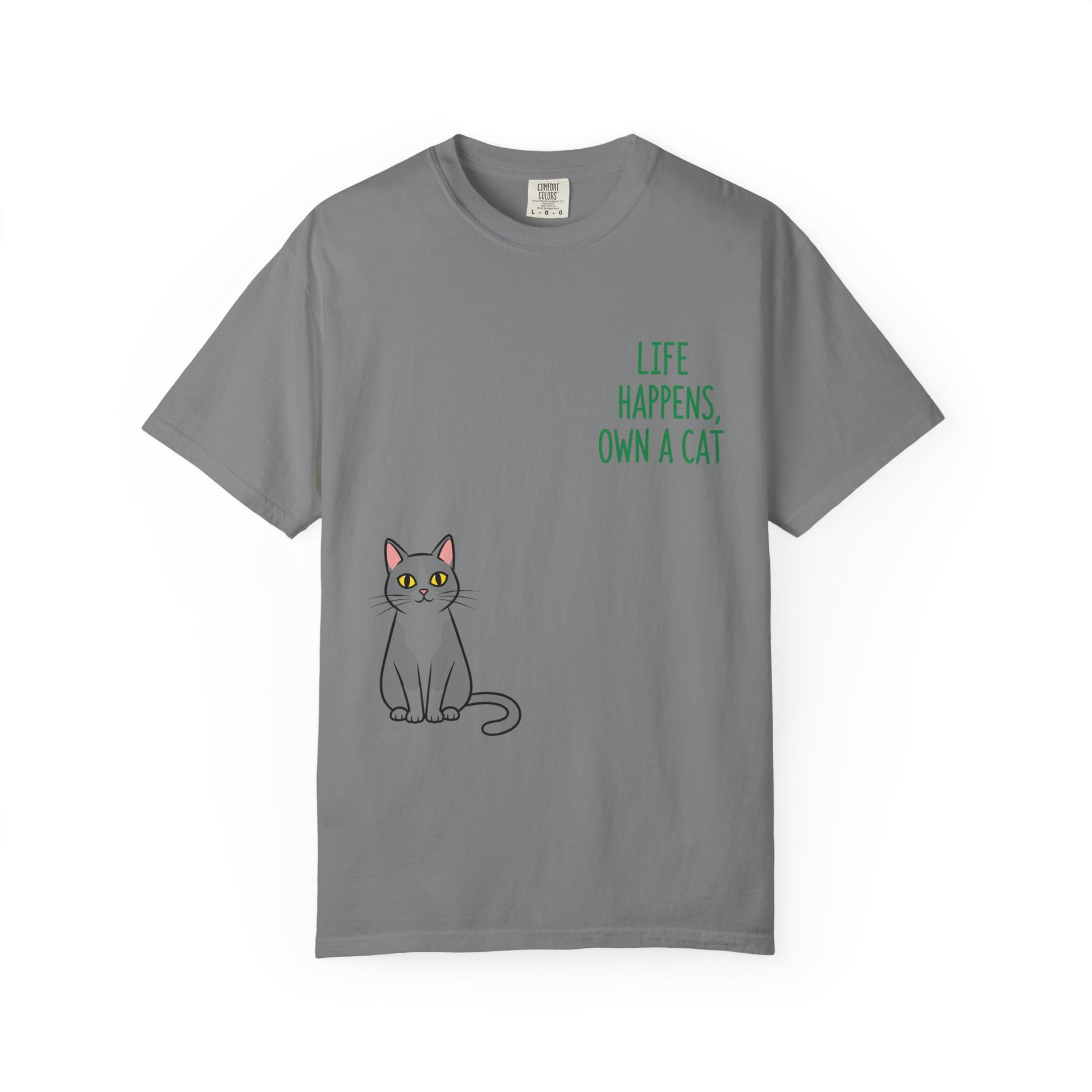 Life Happens Own a Cat Unisex T-Shirt, Cute Cat Tee, Pet Owner Gift, Cat Lover Apparel, Animal Rescue Shirt