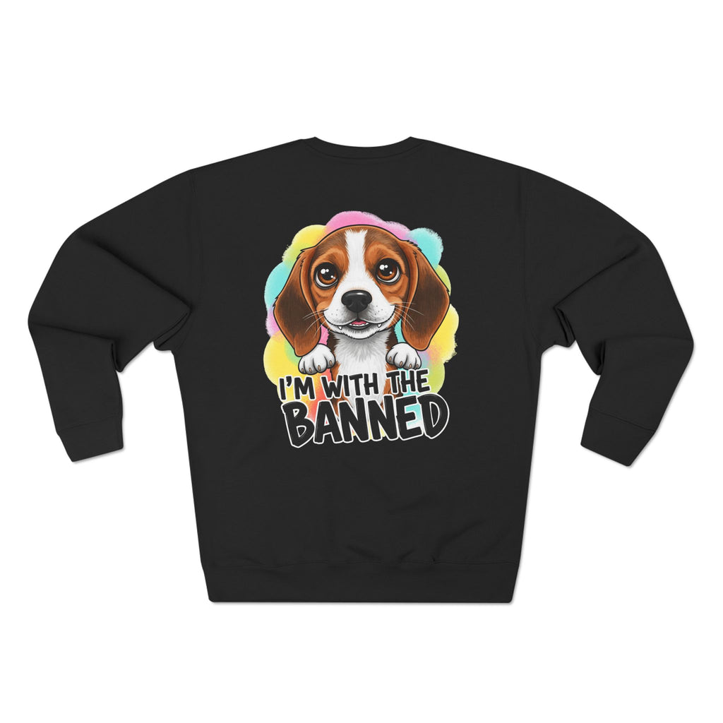 Beagle Love Crewneck Sweatshirt - I'm With The Banned, Dog Lover Gift, Pet-Themed Fashion, Cozy Unisex Sweatshirt, Animal Rights Apparel