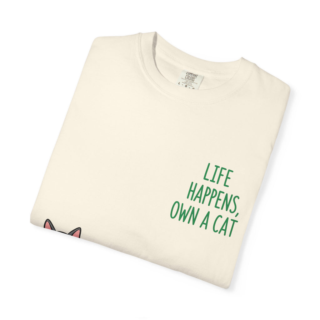 Life Happens Own a Cat Unisex T-Shirt, Cute Cat Tee, Pet Owner Gift, Cat Lover Apparel, Animal Rescue Shirt