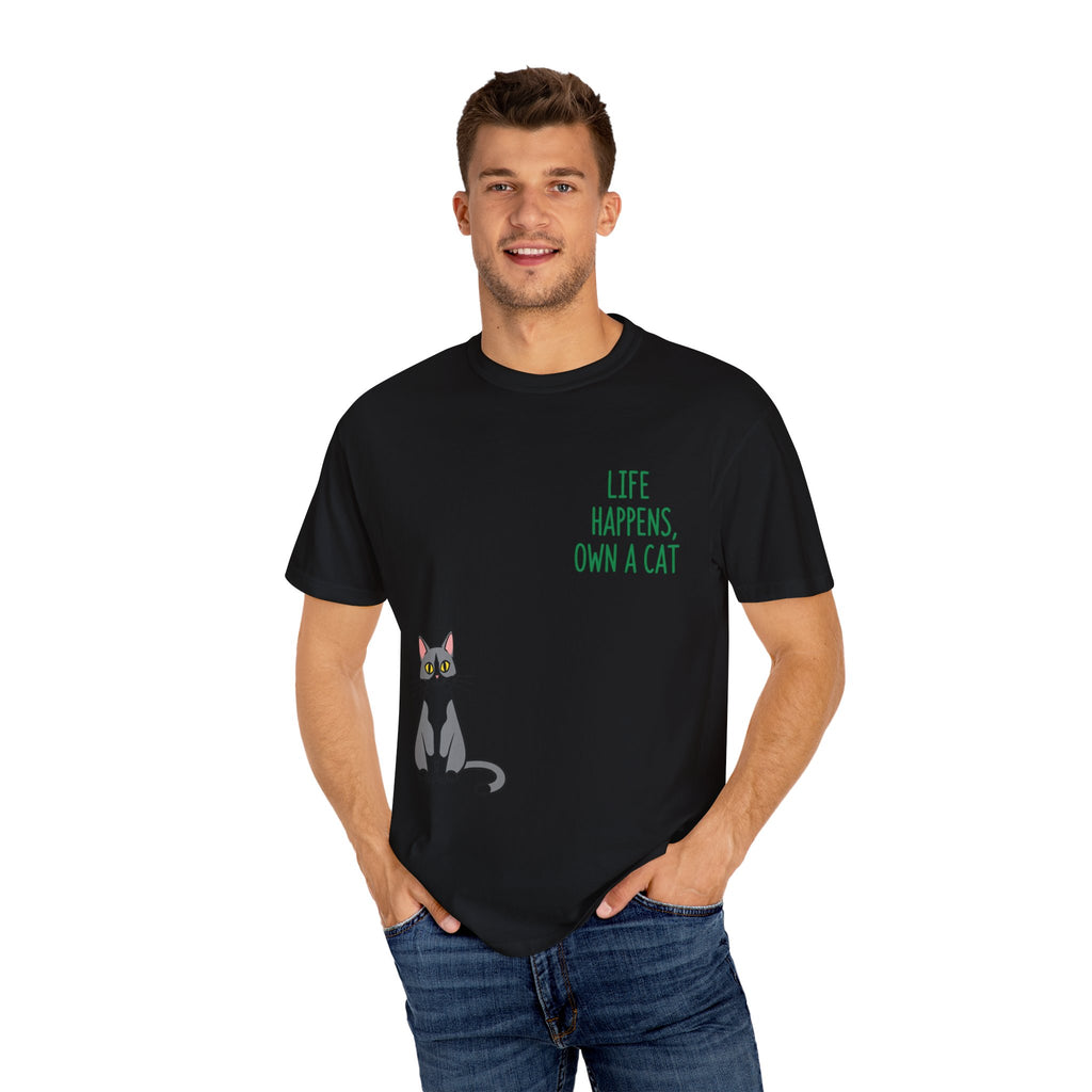 Life Happens Own a Cat Unisex T-Shirt, Cute Cat Tee, Pet Owner Gift, Cat Lover Apparel, Animal Rescue Shirt