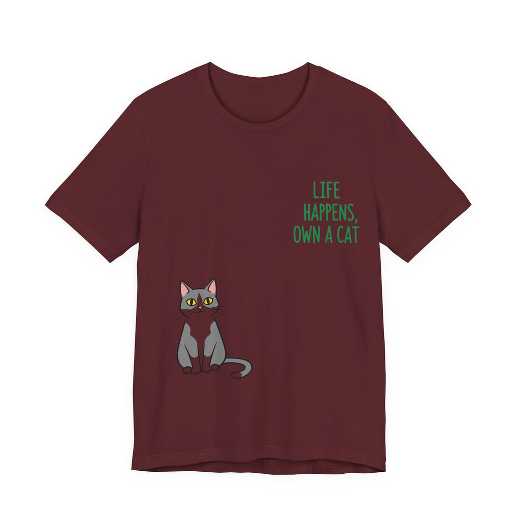 Cat Lover's Inspirational Tee | Life Happens, Own a Cat | Pet Gift, Animal Shirt, Cute Graphic Tee, Cat Mom, Cat Dad